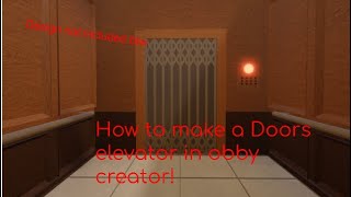 How to make a Doors elevator in obby creator! (Design not included)