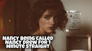 Nancy Being Called Nancy Drew For 1 Minute Straight|| Stranger Things
