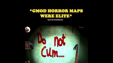 gmod horror maps were elite