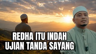 Rahsia Hati Yang Redha Dengan Takdir Allah - Ustaz Wadi Annuar 