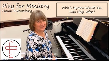 Which Hymns Would You Like Help With?