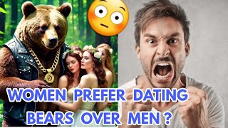 Women EXPOSE Why They PREFER Bears over Men For Dating 😳