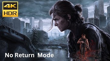 The Last of Us Part II Remastered - NO RETURN [JESSE] [PS5] [4K HDR]