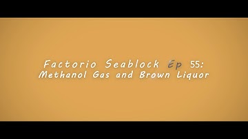 Factorio Seablock Episode 55: Methanol Gas and Brown Liquor