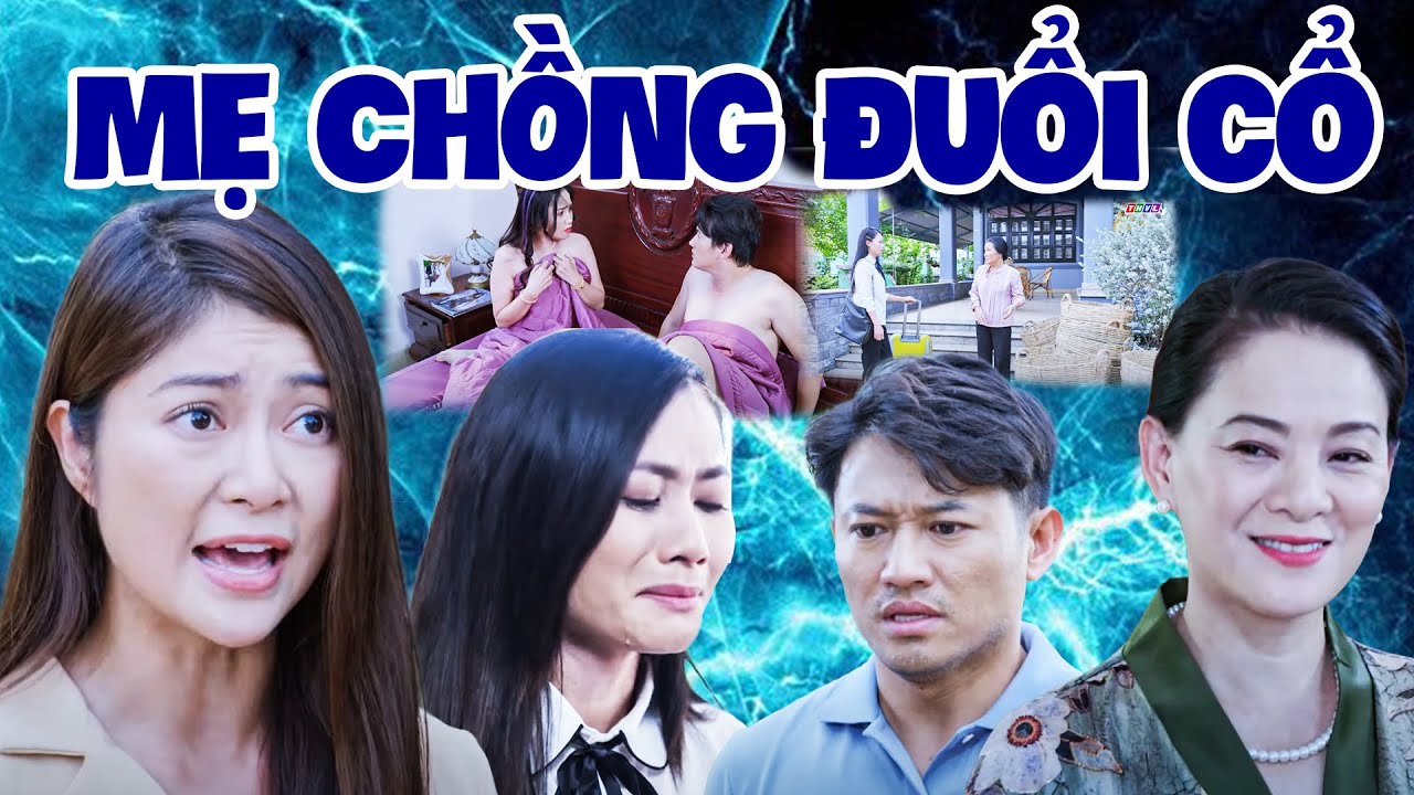 MẸ CHỒNG ĐUỔI CỔ | PHIM NGẮN MẸ CHỒNG NÀNG DÂU 2024 | PHIM MẸ CHỒNG NÀNG DÂU HAY NHẤT