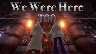 【We Were Here Too】ウチらいっつも迷子。『コラボ』