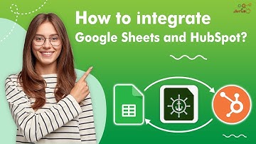 How to integrate Google Sheets and HubSpot?