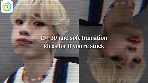 15+ 3D and soft transition ideas for if you’re stuck | Funimate