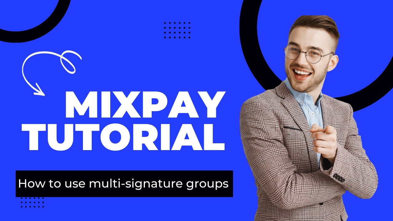 MixPay Tutorial - How to use multi-signature groups and withdrawals