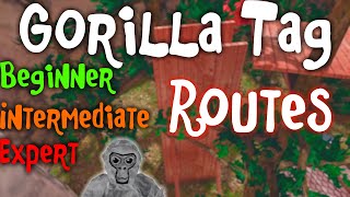 Gorilla Tag | Routes [Beginner - Intermediate - Expert]