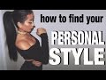 HOW TO FIND YOUR PERSONAL STYLE