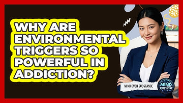 Why Are Environmental Triggers So Powerful In Addiction? - Mind Over Substance