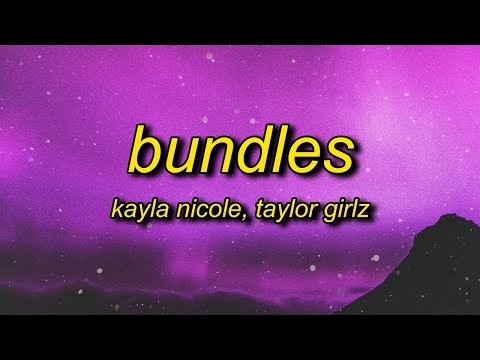 Kayla Nicole   BUNDLES Lyrics ft  Taylor Gilz   bad b as fat 40-inch hair yours came in a pack