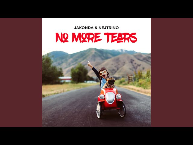 Jakonda & Nejtrino - No More Tears