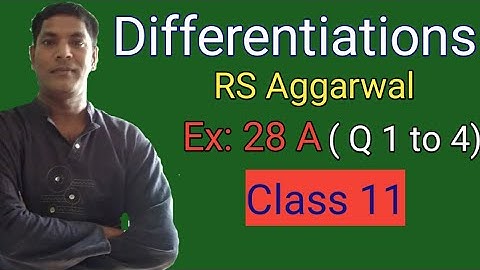 Differentiations, RS Aggarwal,Ex: 28A, Class 11 by Er. Rajesh gupta