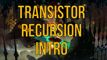 Transistor - Recursion Mode Intro  *Spoiler Alert*
