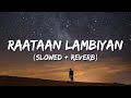 Raataan lambiyan (slowed   reverb) | Lyrics