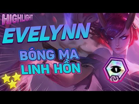 DTCL Highlight Evelynn 4 Bóng Ma Quạt Cực Kinh | Ngài Xin Nhẹ Cái TOP 1 - Đấu Trường Chân Lý