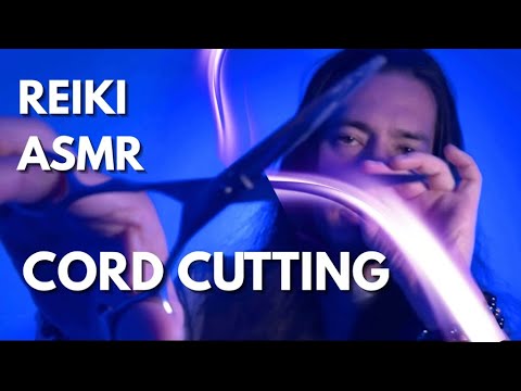 Reiki ASMR Cord Cutting | Instantly Release Toxic Energy & Attachments ...