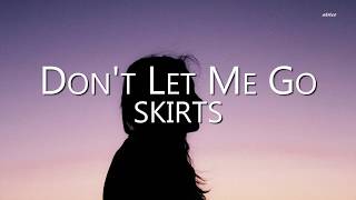 Skirts  - Don't Let Me Go | Sub. Español | lyrics