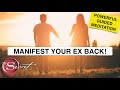 Guided Meditation to Manifest Your Ex back Using Manifestation Love Portal [MUST TRY!!]