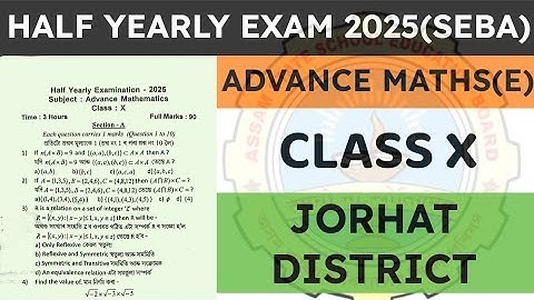 Class 10 Half yearly exam question paper 2025 | Advance Maths ( Elective ) | Jorhat District | seba
