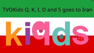 TVOKids Q, K, I, D and S goes to Iran