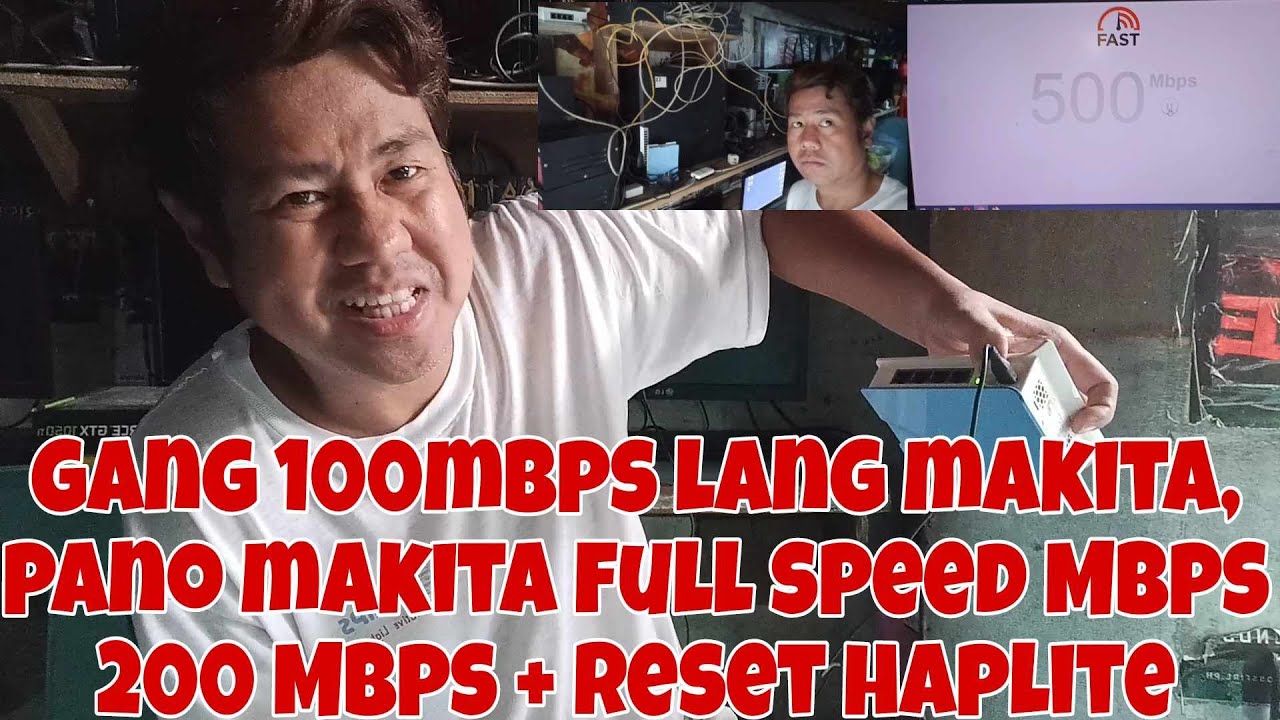 PANO MAKITA FULL MBPS SPEED NG INTERNET, NAKIKITA LANG KASI 100MBPS DAPAT 200MBPS |TRY RESET HAPLITE
