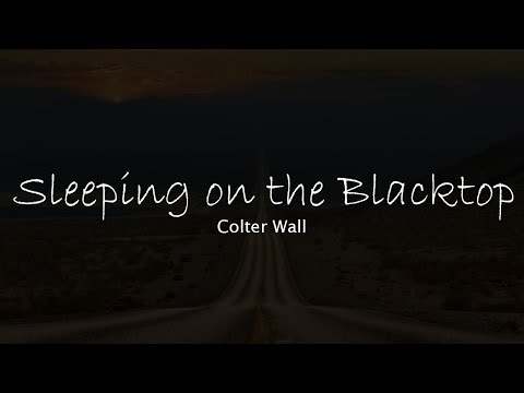 Sleeping on the Blacktop - Colter Wall (Lyrics/Letra)