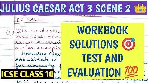 ICSE CLASS 10 | JULIUS CAESAR | SHAKESPEARE | ACT 3 SCENE 2 | WORKBOOK SOLUTION📍 TEST & EVALUATION