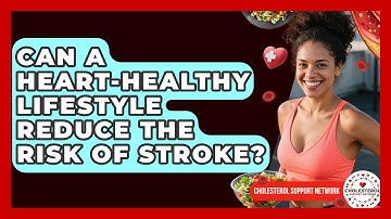 Can A Heart-Healthy Lifestyle Reduce The Risk Of Stroke? - Cholesterol Support Network