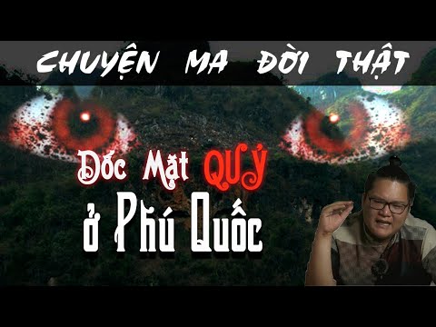 [TẬP 226] Chuyện Ma Có Thật : DỐC MẶT QUỶ Ở PHÚ QUỐC