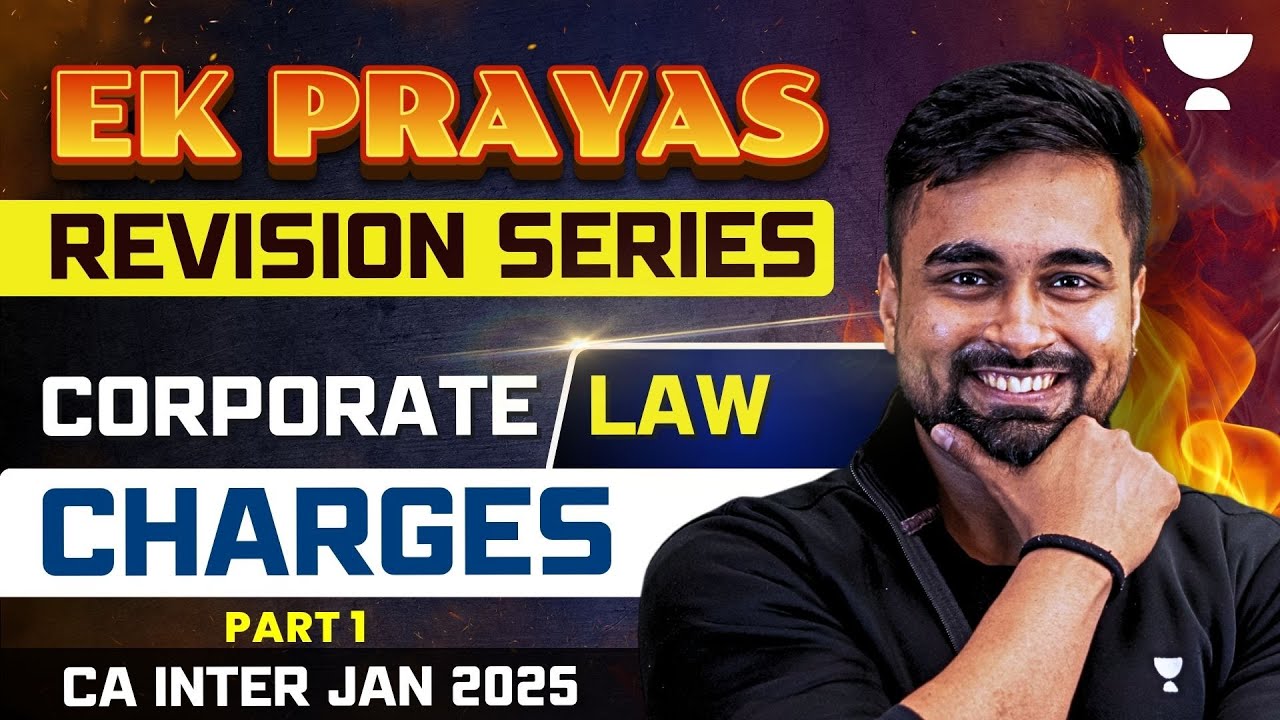 CA Inter Jan 2025 | Chapter 6 - Charges - Part 1 | Corp Law | Ek Prayas ...