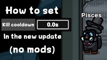 [OUTDATED] How To Set 0 Second Kill Cooldown in the New Update [PC & Android] - Among Us