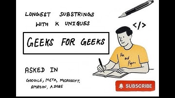 🧠 Longest Substring with Exactly K Unique Characters | Sliding Window Pattern for FAANG Interviews!