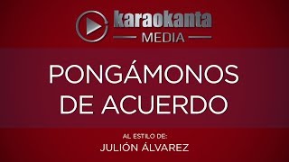 Karaokanta - Julión Álvarez - Pongámonos de acuerdo