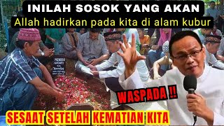 Waspada !!, sosok-sosok yang akan hadir dialam kubur setelah kematian #syaifulkarim #dzikir #hakikat
