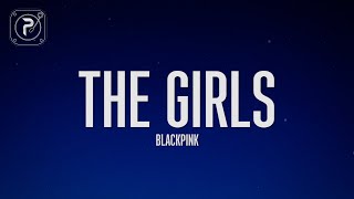 BLACKPINK - THE GIRLS (Lyrics)