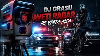  🎵 DJ Grasu – Aveți Radar Pe Viața Mea 🔥