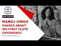 Manose Singh shares about his first flute experience | Latest Interview | Nepali Podcast