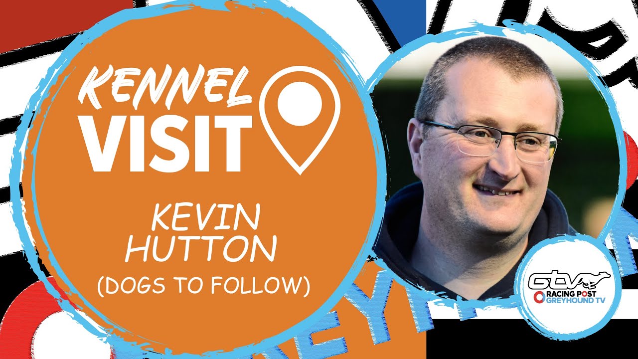 Kevin Hutton | Dogs To Follow | Greyhound Kennel Visits