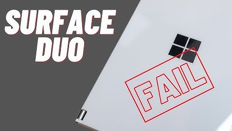 The Microsoft Surface Duo IS A FAILURE!