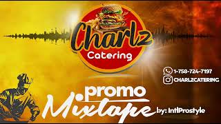 Charlz Catering Promo Mixtape BY : IntlProstyle 