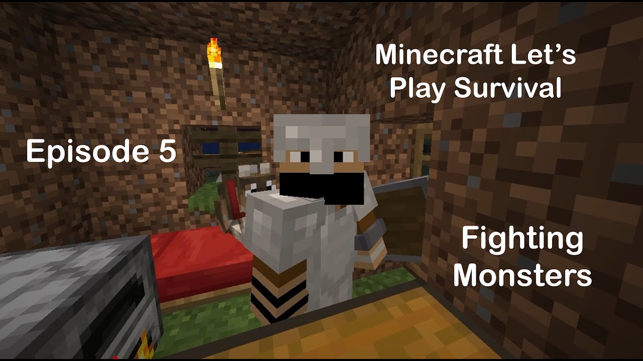 Minecraft Let's Play Survival Episode 5 - Fighting Monsters - YouTube