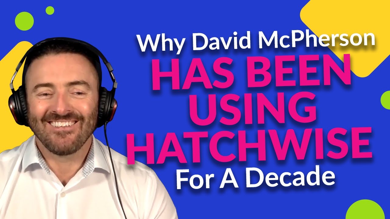 Why David Has Been Using Hatchwise For A Decade!