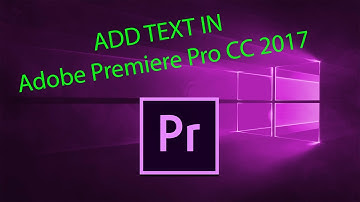 ADD TEXT IN Adobe Premiere Pro CC 2017
