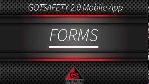 FORMS // MOBILE APP GotSafety 2.0