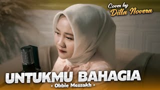 Download Lagu UNTUKMU BAHAGIA - OBBIE MESSAKH | COVER BY DILLA NOVERA MP3 Download Lagu UNTUKMU BAHAGIA - OBBIE MESSAKH | COVER BY DILLA NOVERA MP3
