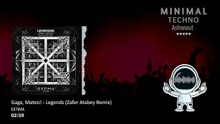 Gaga, Mateo! - Legends (Zafer Atabey Remix) [EXTIMA]