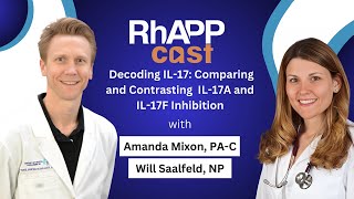 RhAPPcast: Decoding IL-17: Comparing and Contrasting  IL-17A and IL-17F Inhibition